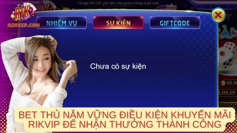 Bet thủ nắm vững điều kiện khuyến mãi Rikvip để nhận thưởng thành công