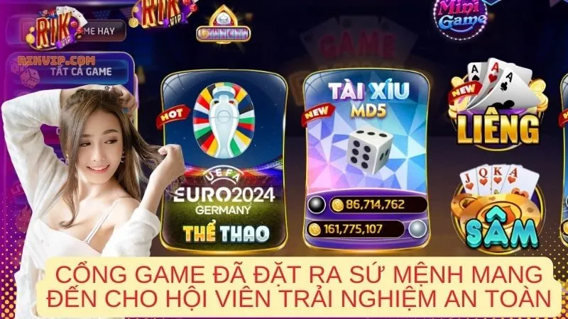 Cổng game đã đặt ra sứ mệnh từ đầu mang đến cho hội viên trải nghiệm an toàn