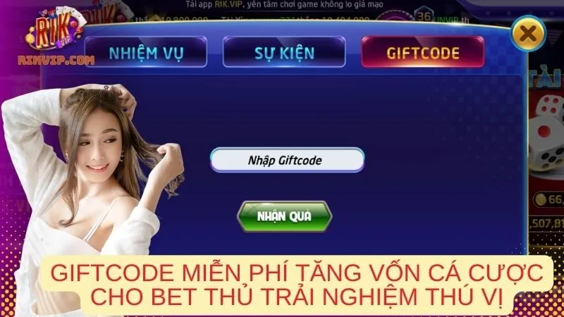 Giftcode miễn phí tăng vốn cá cược cho bet thủ trải nghiệm thú vị hơn