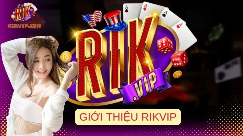 Giới Thiệu Rikvip