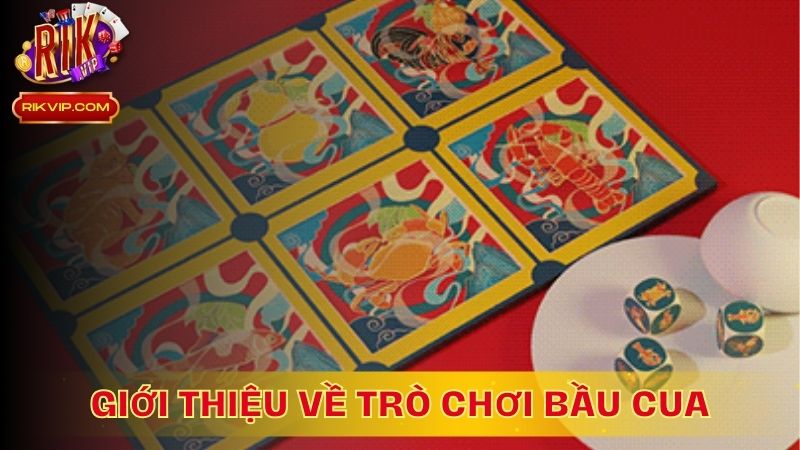 Giới Thiệu Về Trò Chơi Bầu Cua