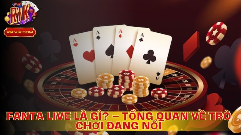 Fanta Live Là Gì? – Tổng Quan Về Trò Chơi Đang Nổi