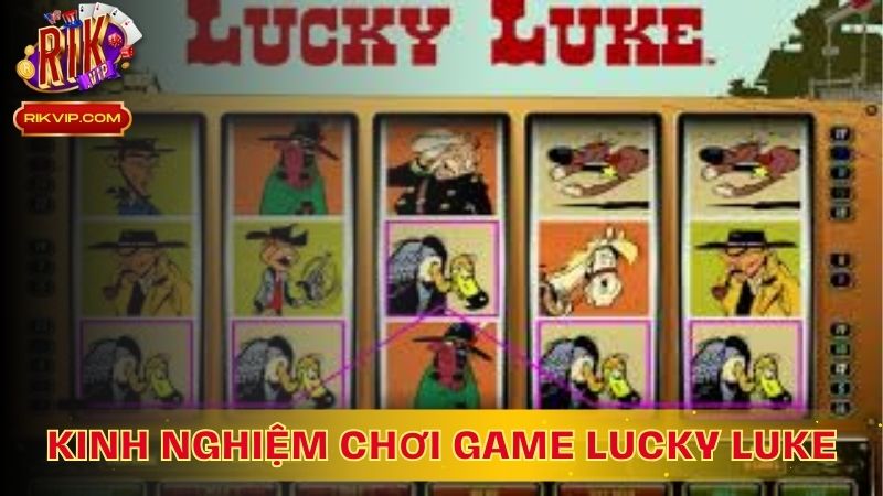 Kinh nghiệm chơi game Lucky Luke