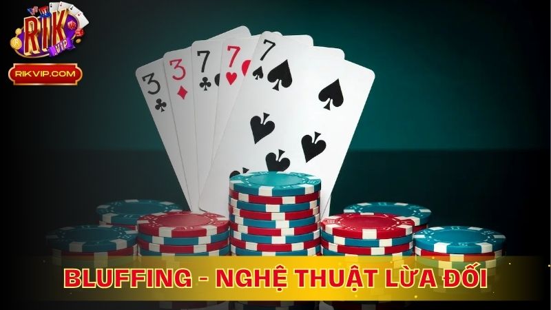 Bluffing - Nghệ Thuật Lừa Đối