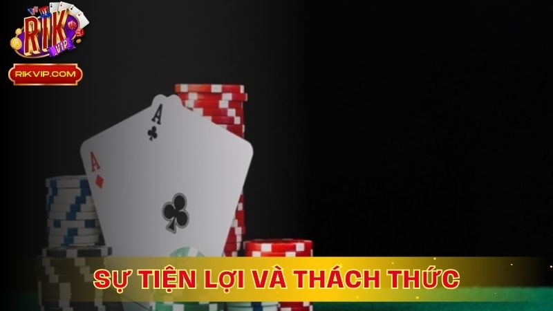 Sự Tiện Lợi Và Thách Thức