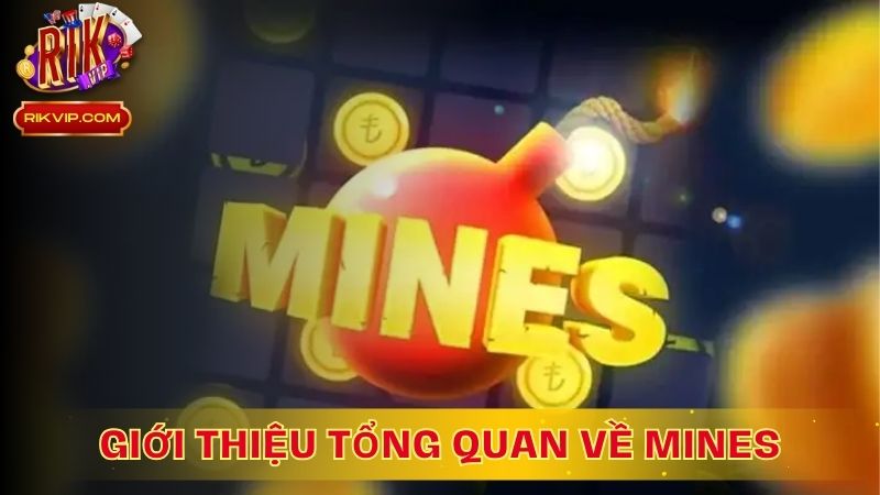 Giới thiệu tổng quan về Mines