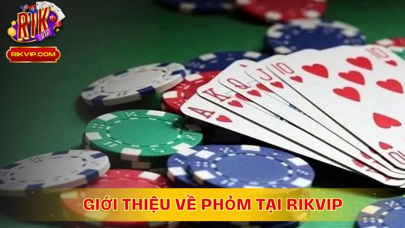 Giới thiệu về Phỏm tại Rikvip