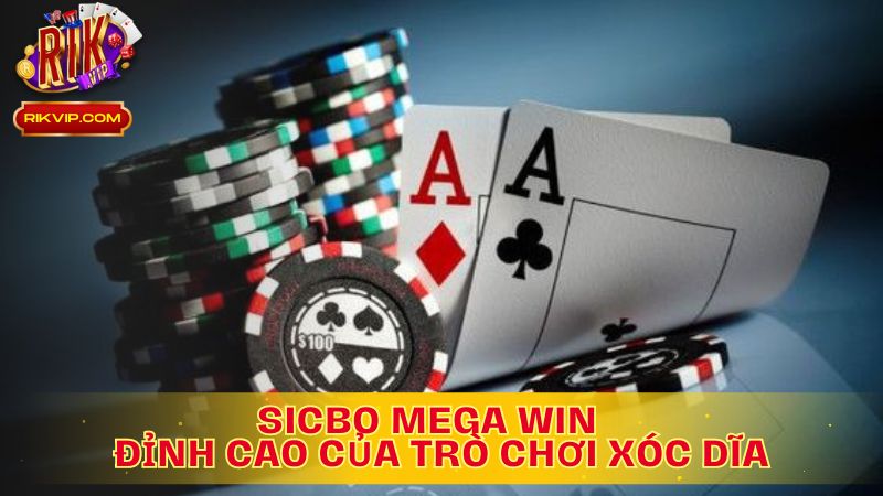 Sicbo Mega Win: Đỉnh Cao Của Trò Chơi Xóc Dĩa