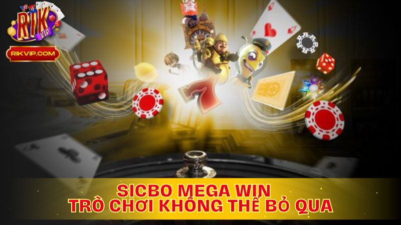 Sicbo Mega Win: Trò Chơi Không Thể Bỏ Qua