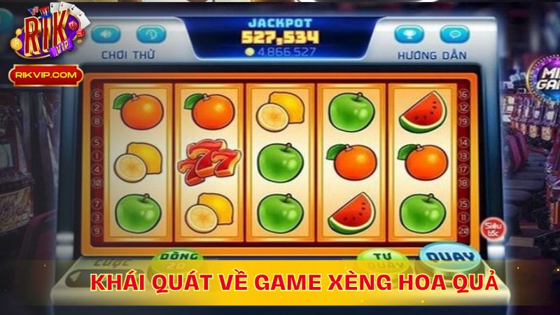 Khái quát về game xèng hoa quả