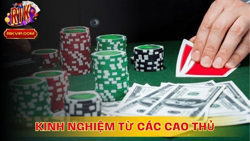 Kinh Nghiệm Từ Các Cao Thủ