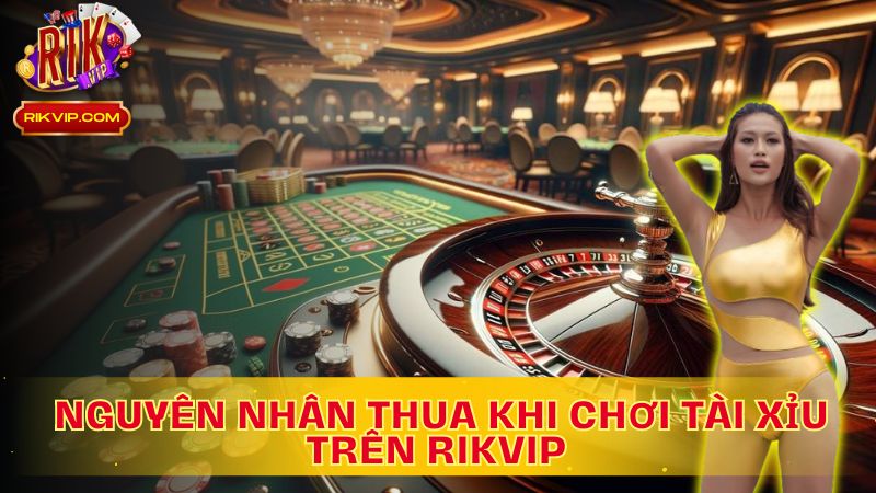 Khám phá nguyên nhân để tinh chỉnh cách gỡ tài xỉu khi thua