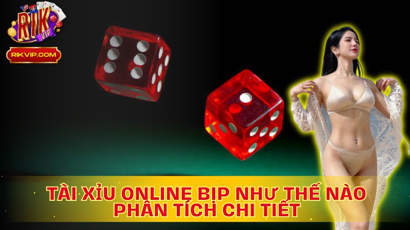 Khám phá cách bịp bợm trong tài xỉu online trên RIKVIP